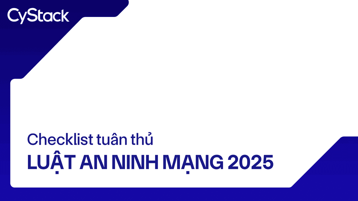 Checklist tuân thủ Luật An ninh mạng 2025