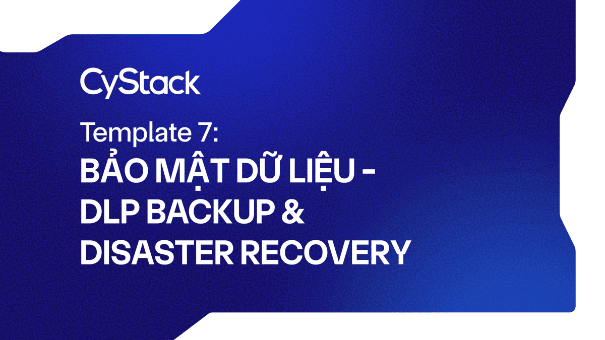 Template 7: Data Security - DLP, Backup & Disaster Recovery