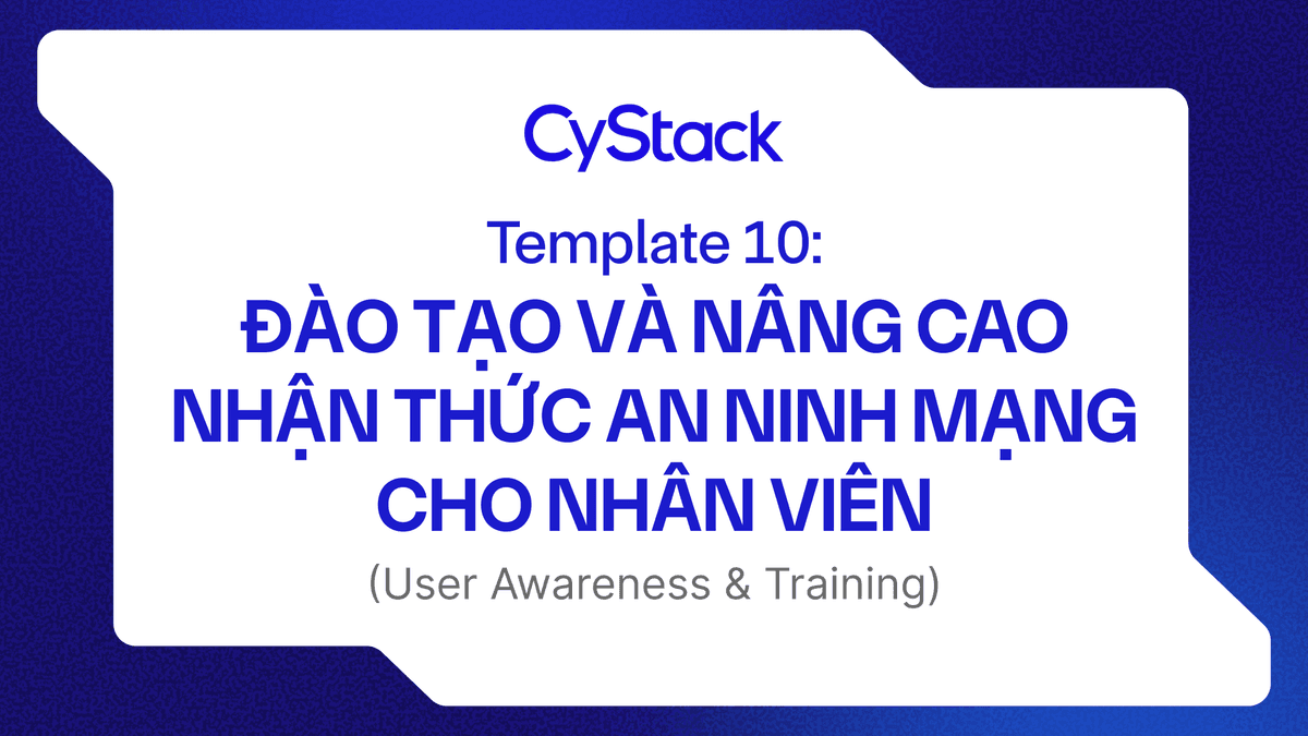 Template 10: Đào tạo và nâng cao nhận thức an ninh mạng cho nhân viên