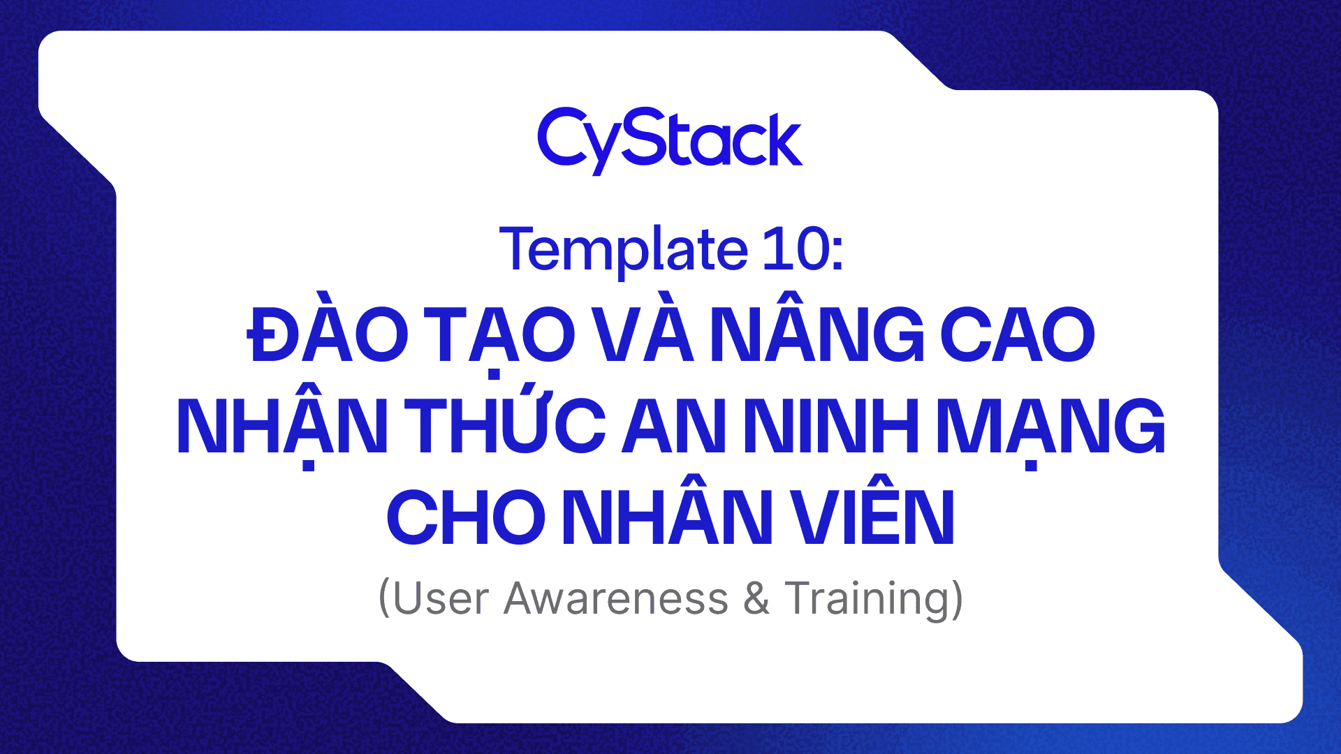 Template 10: Đào tạo và nâng cao nhận thức an ninh mạng cho nhân viên