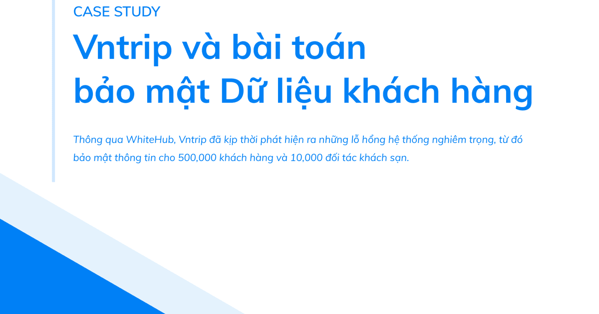 Vntrip hợp tác cùng WhiteHub của CyStack để bảo vệ dữ liệu khách hàng bằng bảo mật cộng đồng.