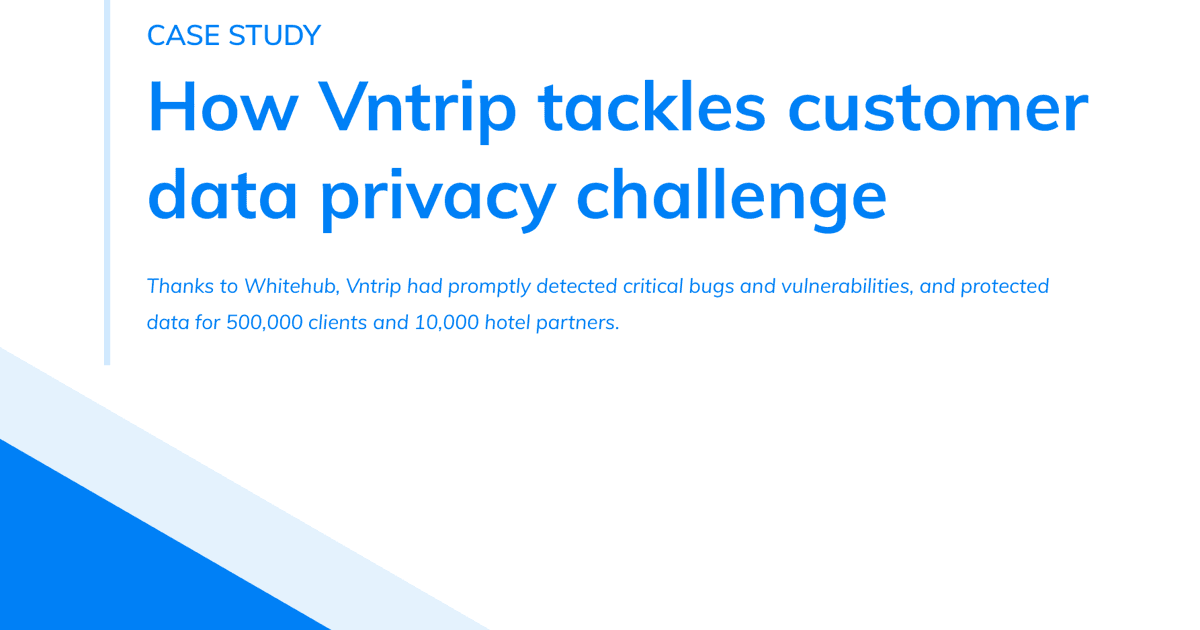 Vntrip partnered with CyStack WhiteHub to protect customer data through crowdsourced bug bounty.