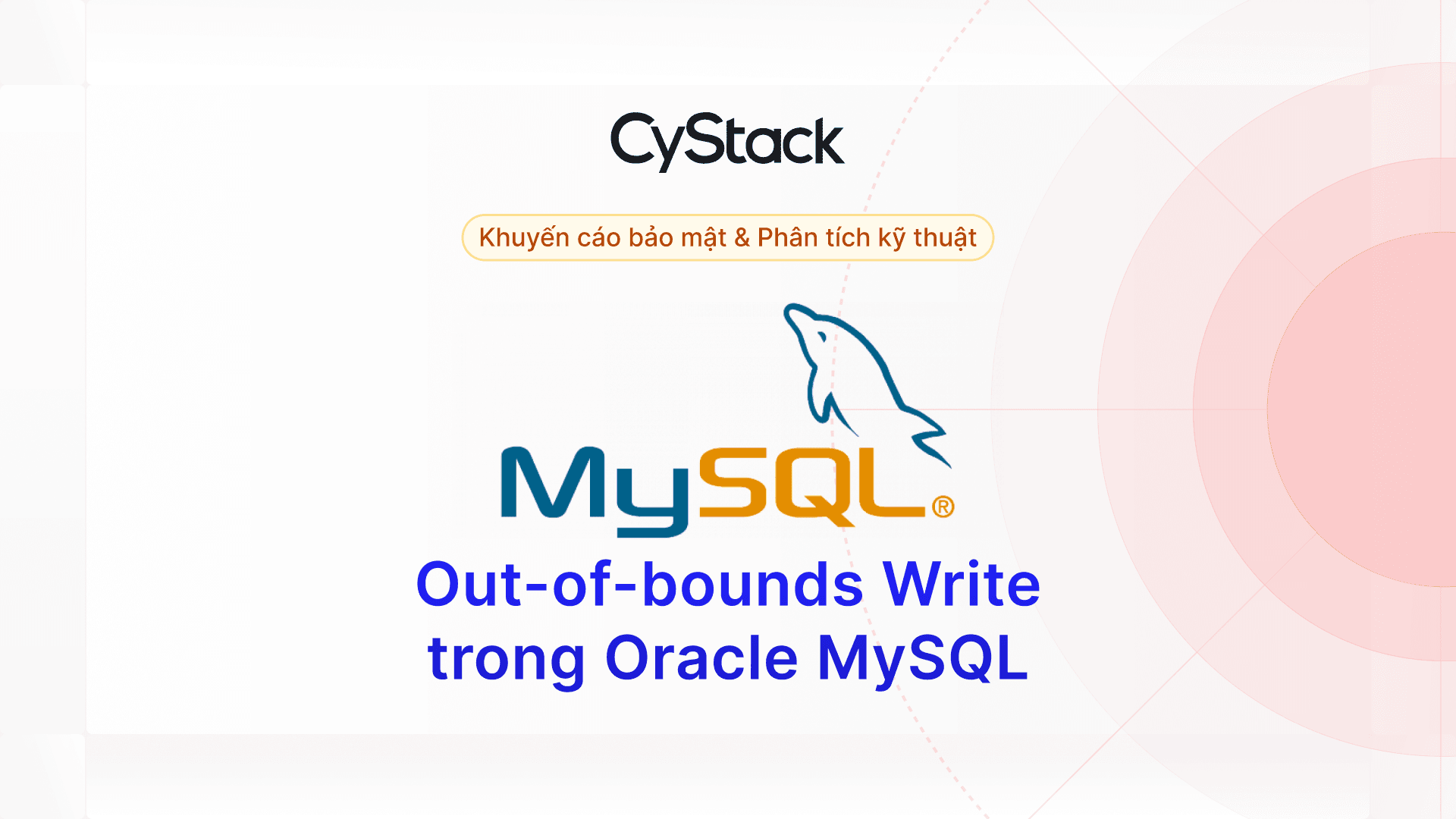 Ảnh bìa CyStack cho CVE-2026-60585: out-of-bounds write trong Oracle MySQL.