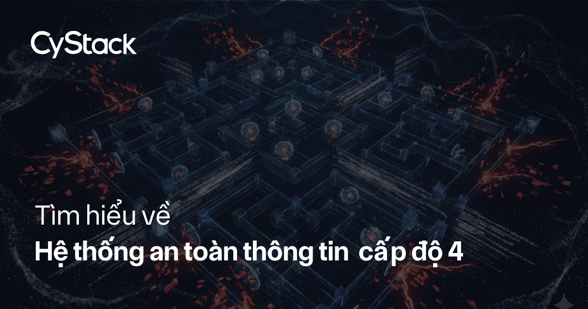 tìm hiểu về hệ thống an toàn thông tin cấp độ 4
