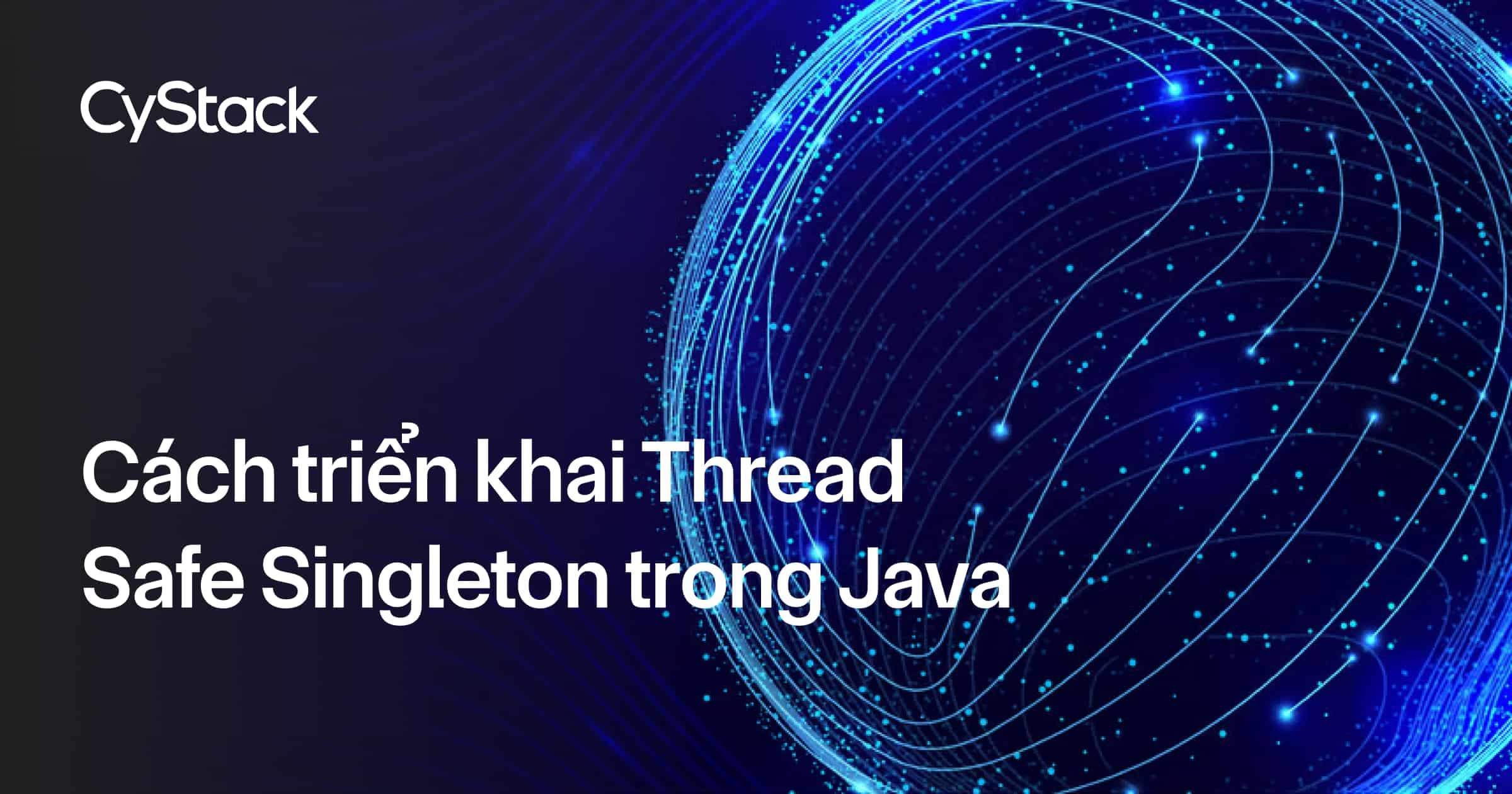 thread safe singleton trong java