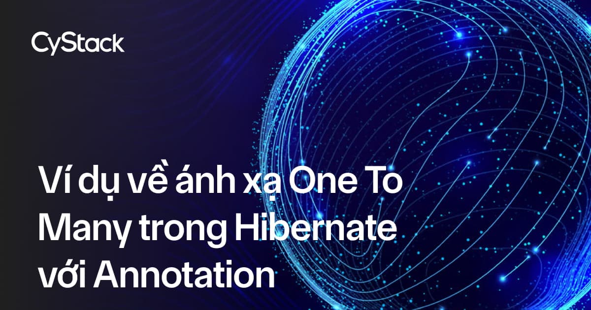  ánh xạ One To Many trong Hibernate 
