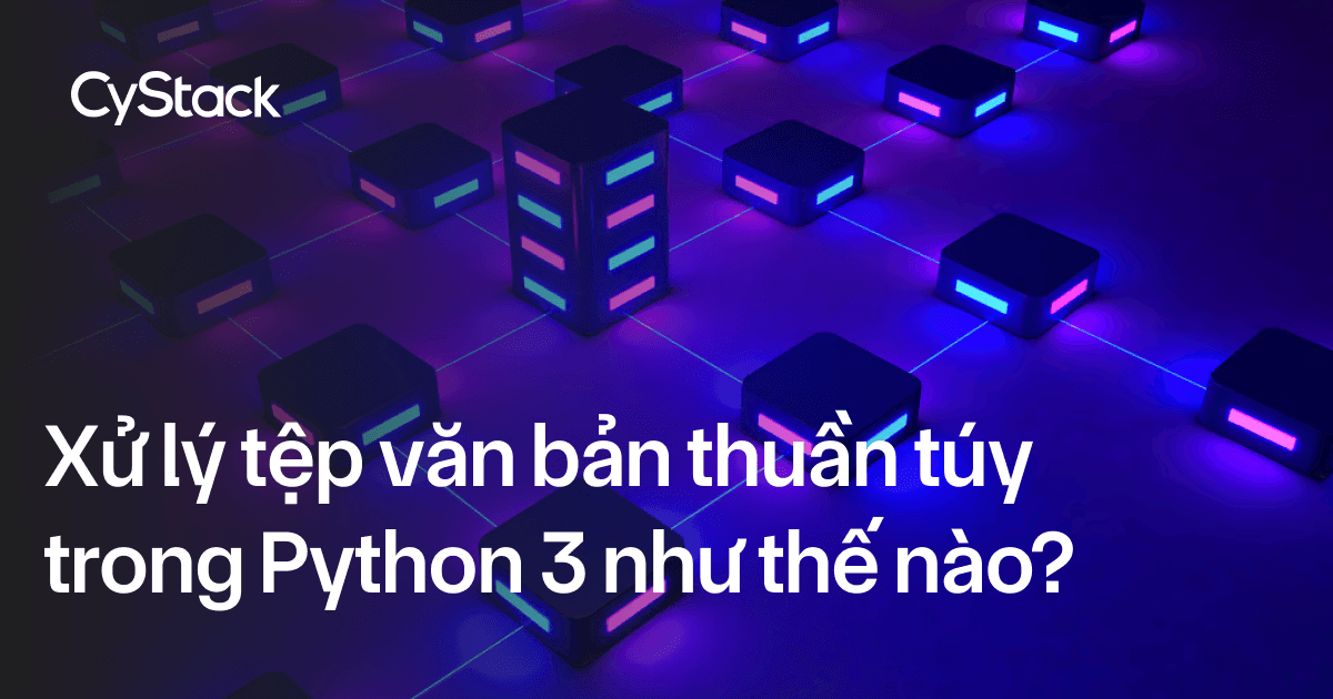 Xử lý tệp văn bản thuần túy trong Python 3