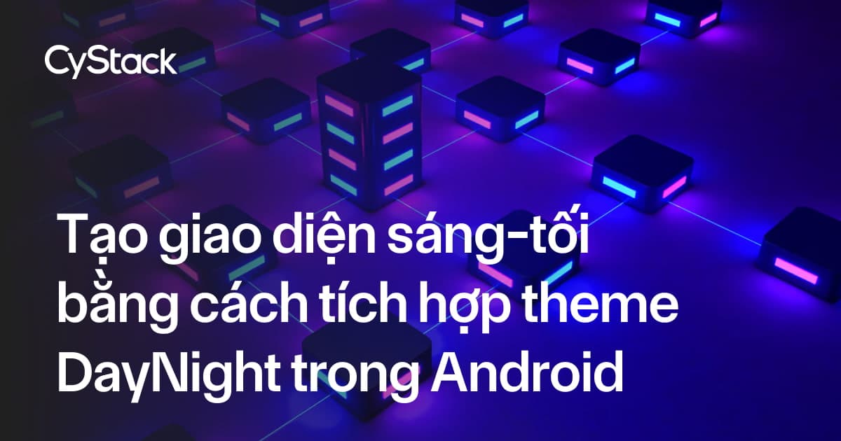 tích hợp theme DayNight trong Android