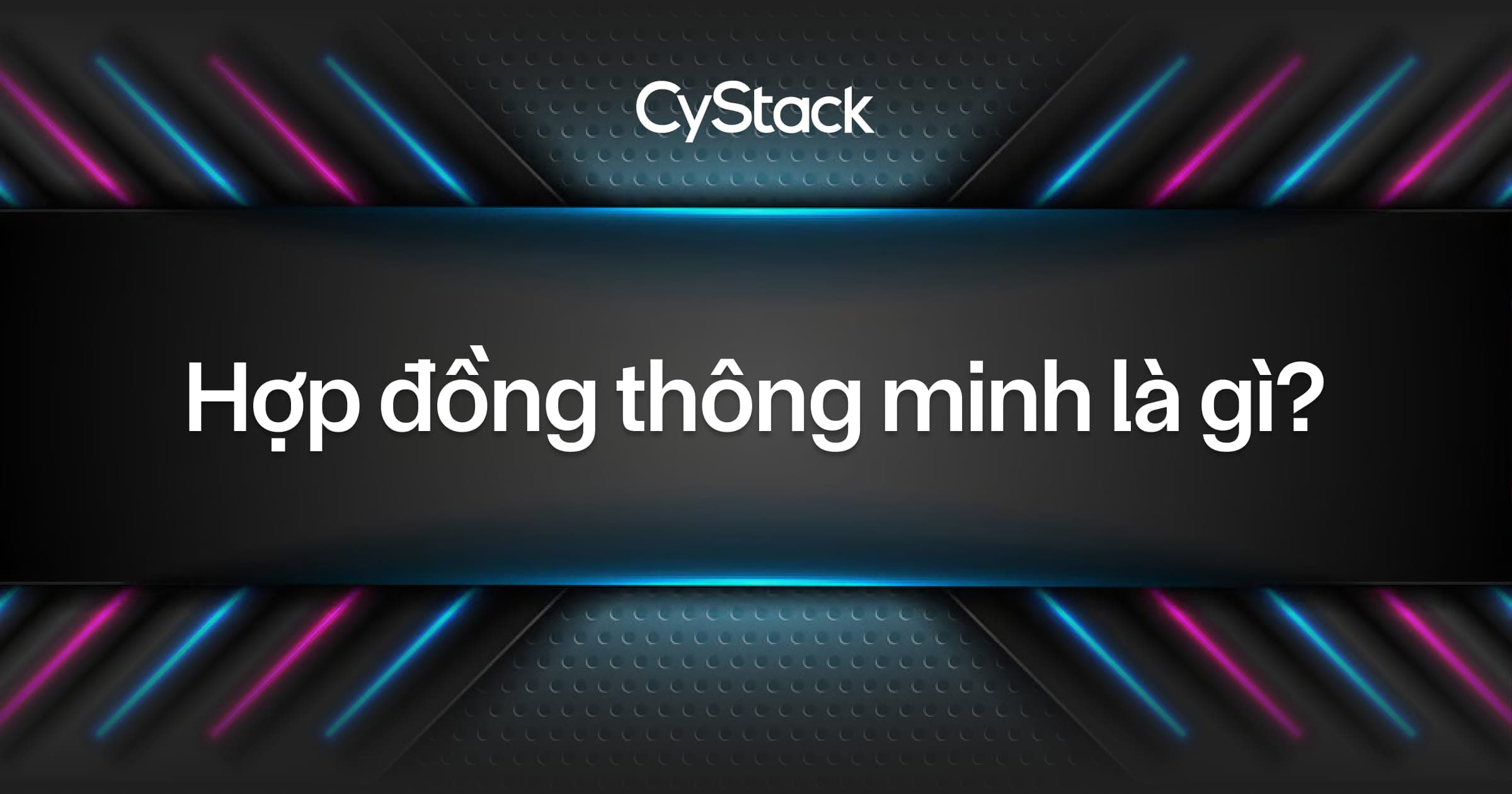 Hợp đồng thông minh là gì