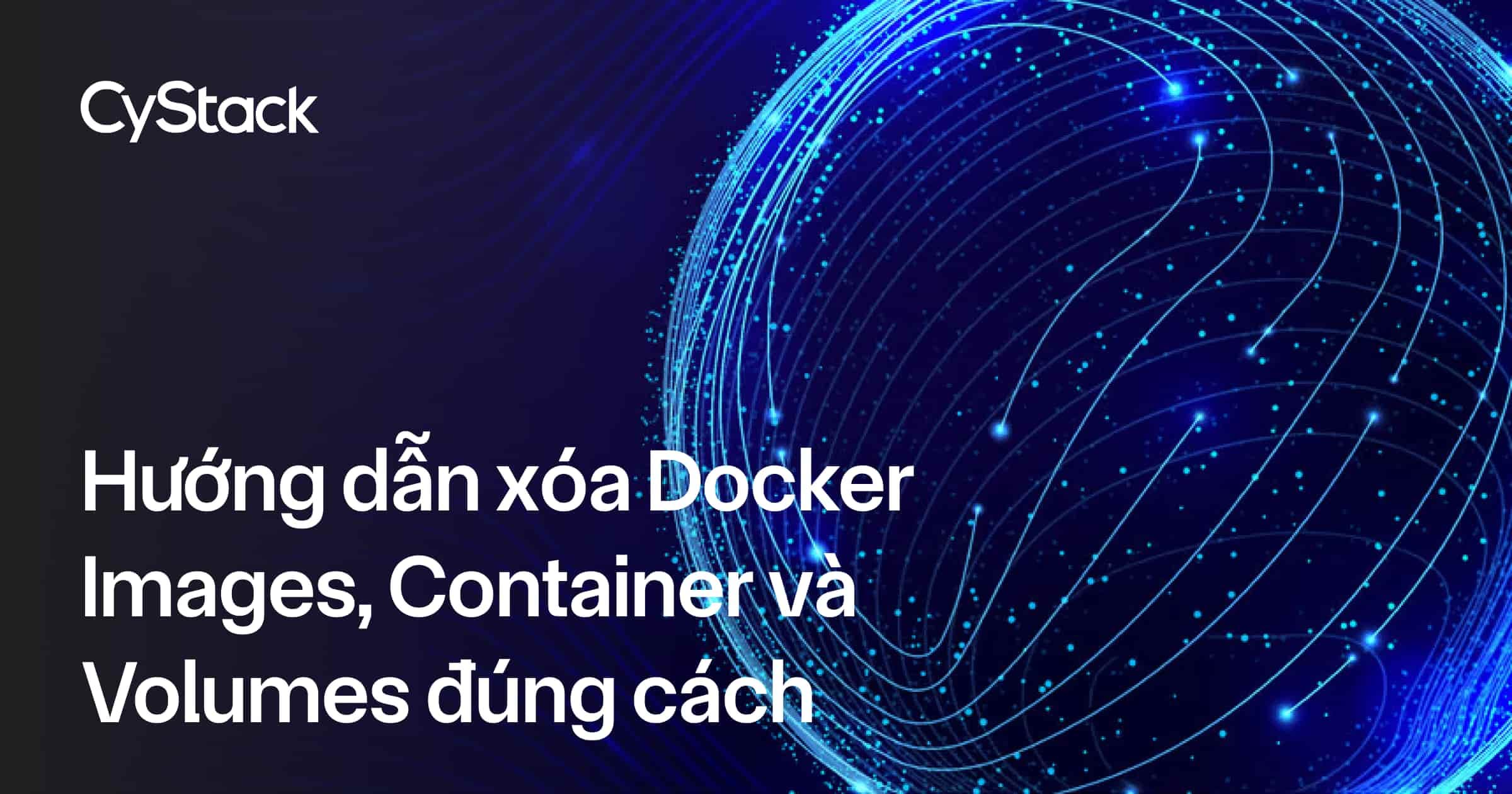Xóa Docker Images, Container, Volumes