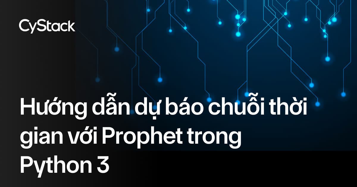  dự báo chuỗi thời gian với Prophet 