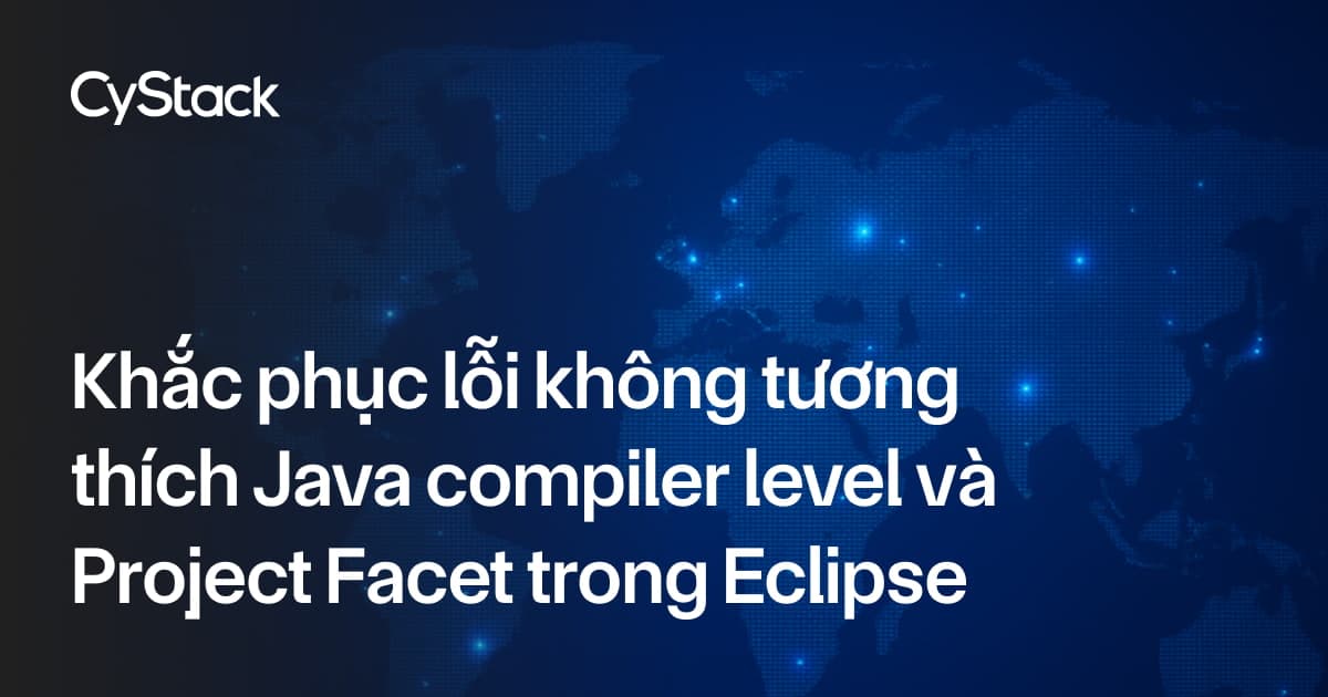 khắc phục lỗi không tương thích Java compiler level 