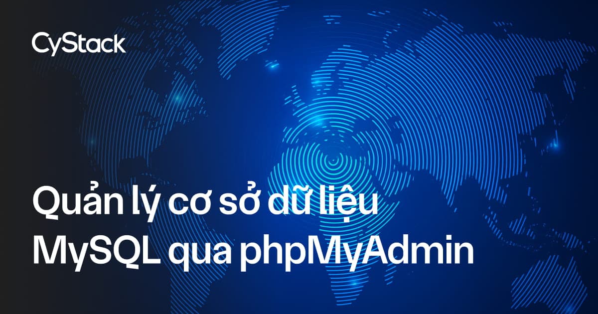 Quản lý cơ sở dữ liệu MySQL qua phpMyAdmin