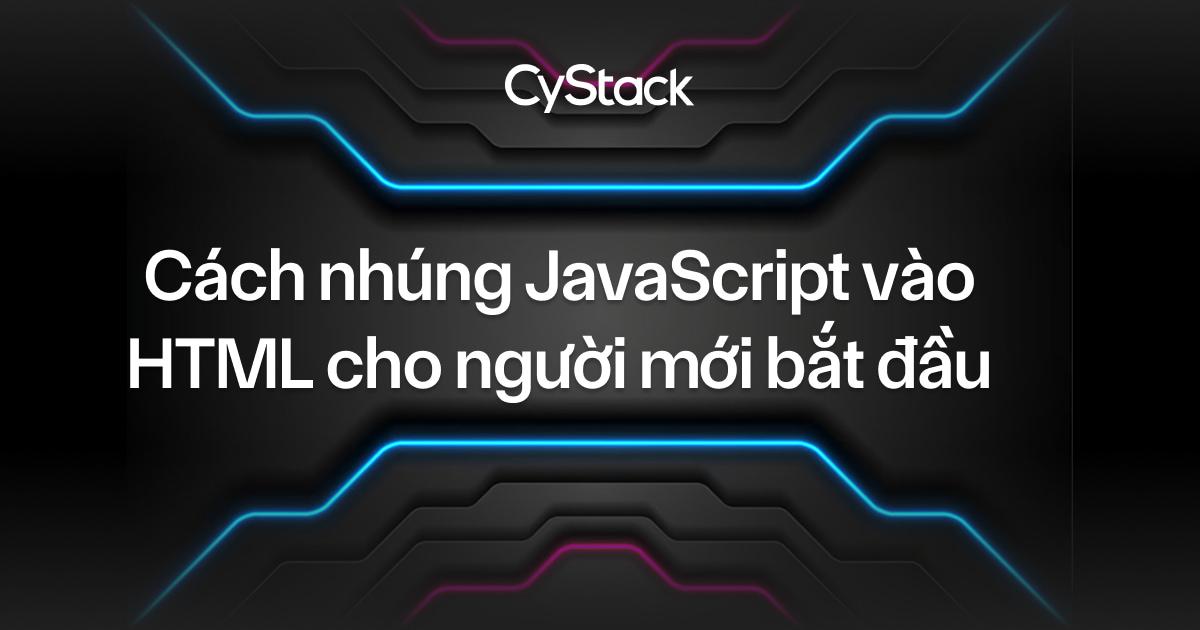 Cách nhúng JavaScript vào HTML