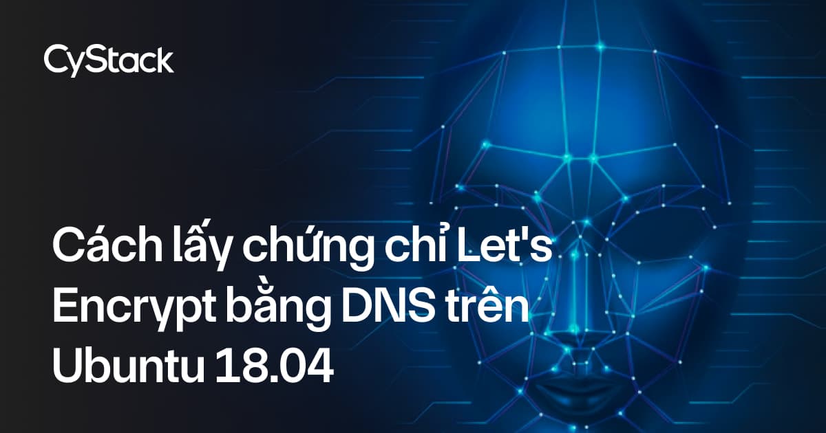 lấy chứng chỉ Let's Encrypt bằng DNS 