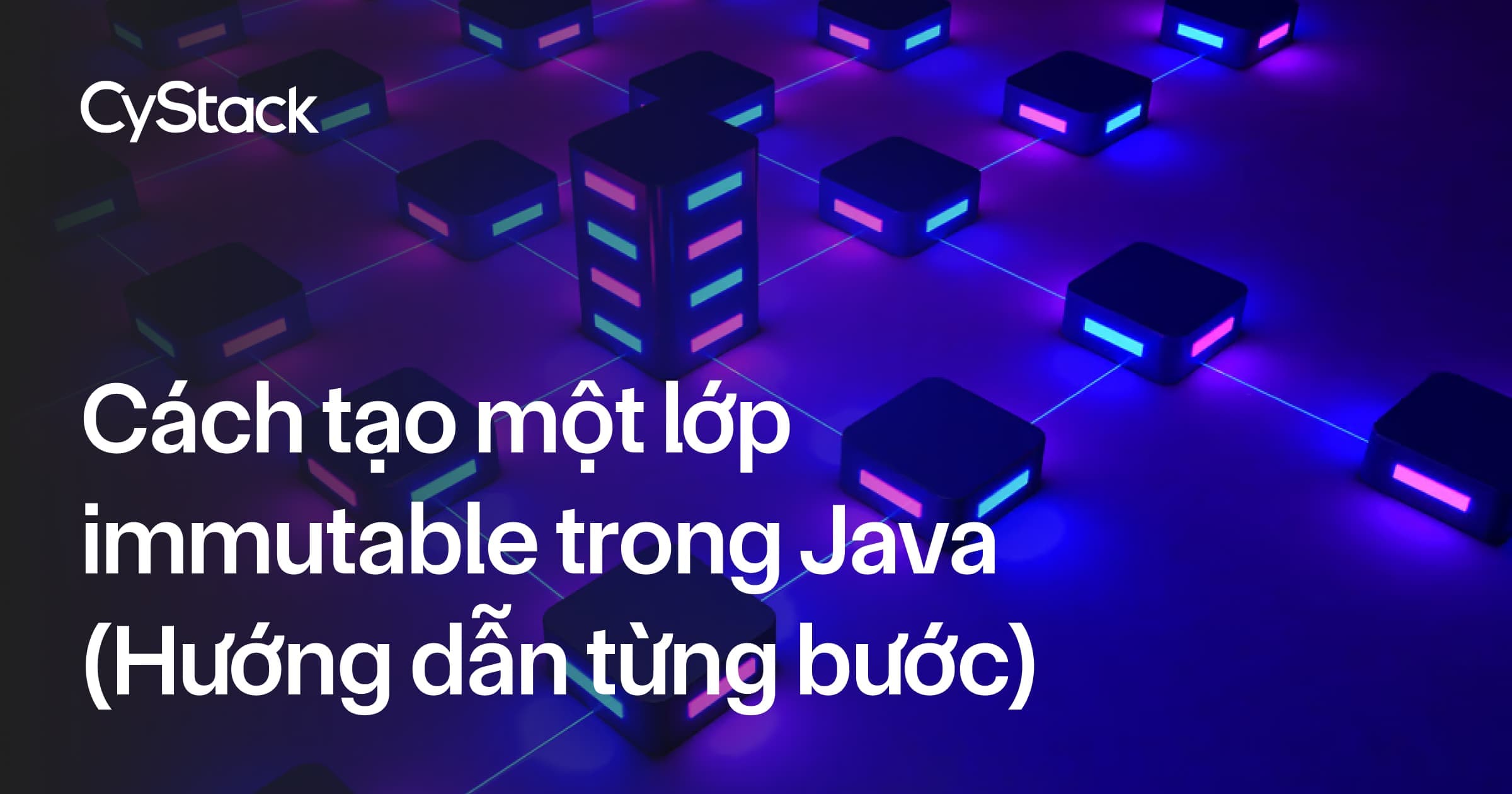 Tạo lớp immutable trong Java