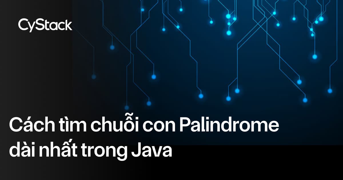 chuỗi con Palindrome dài nhất trong Java 