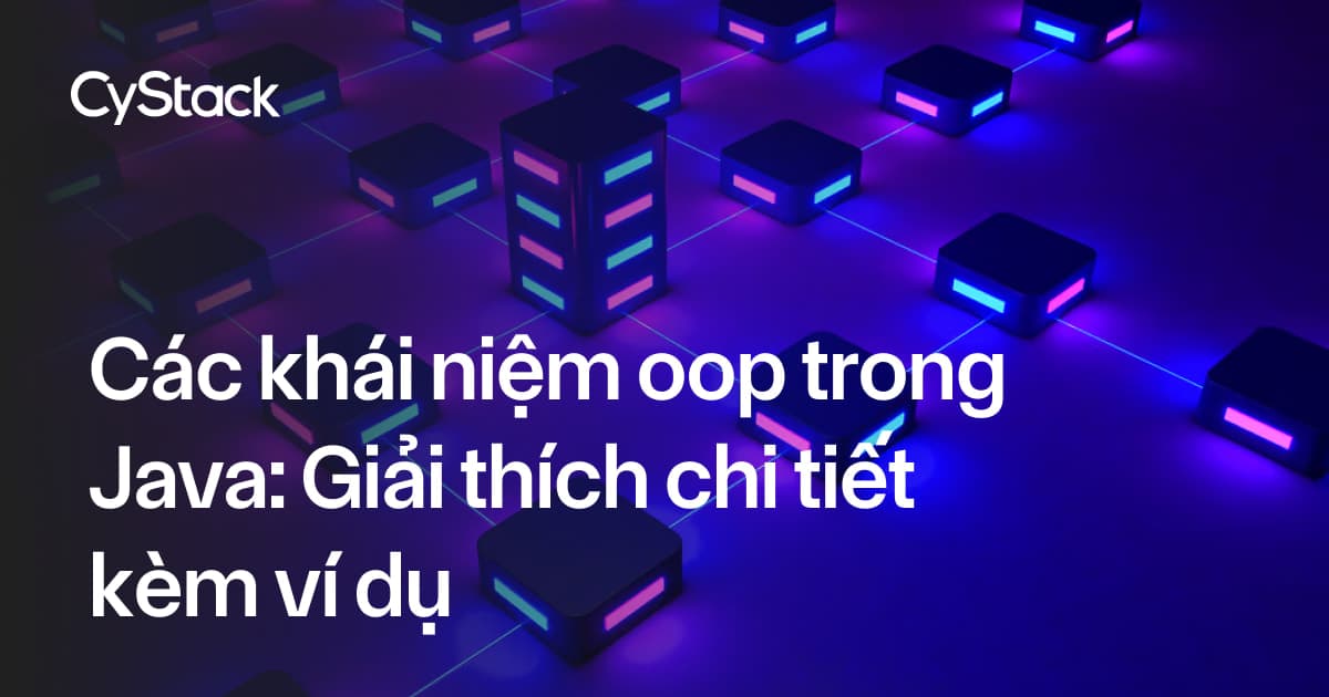 Các khái niệm oop trong Java: