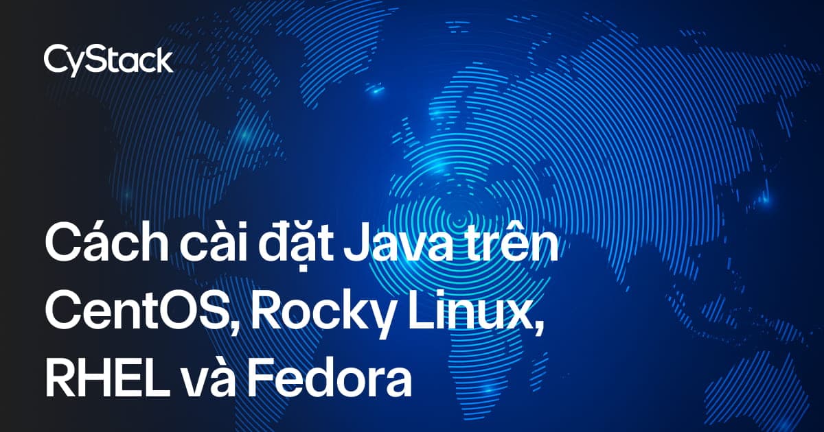 Cách cài đặt Java trên CentOS, Rocky Linux