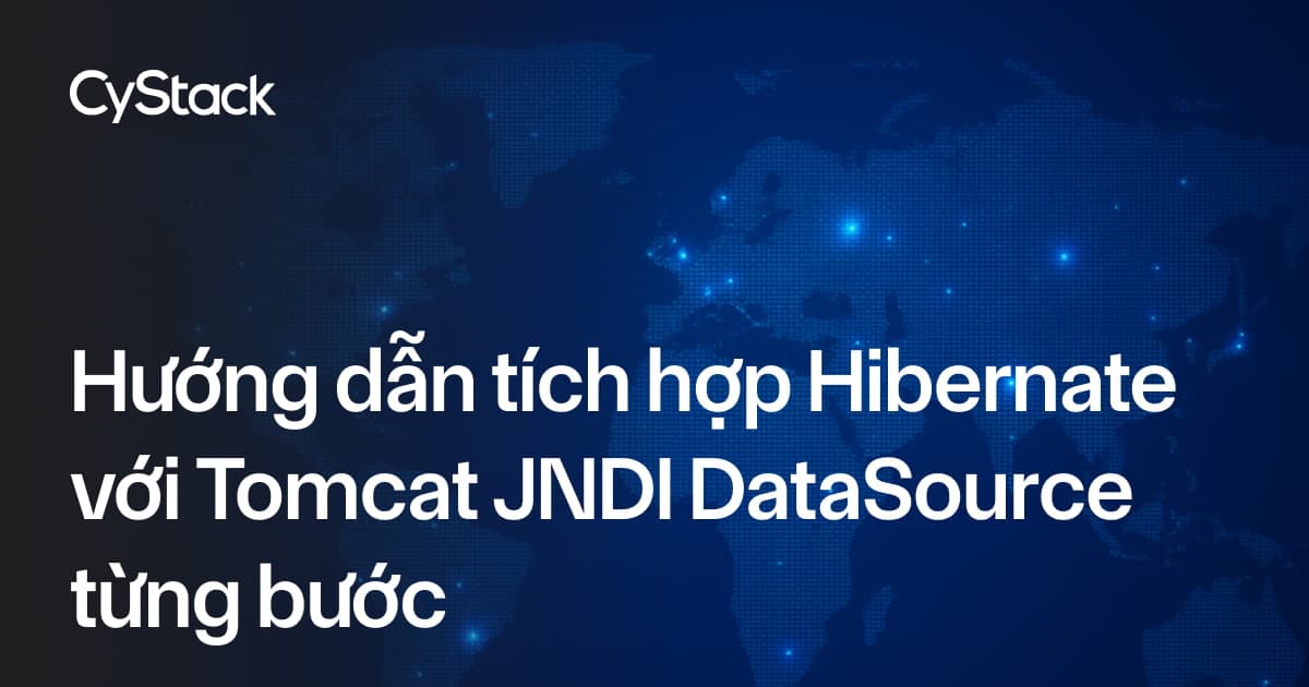 tích hợp Hibernate với Tomcat JNDI DataSource