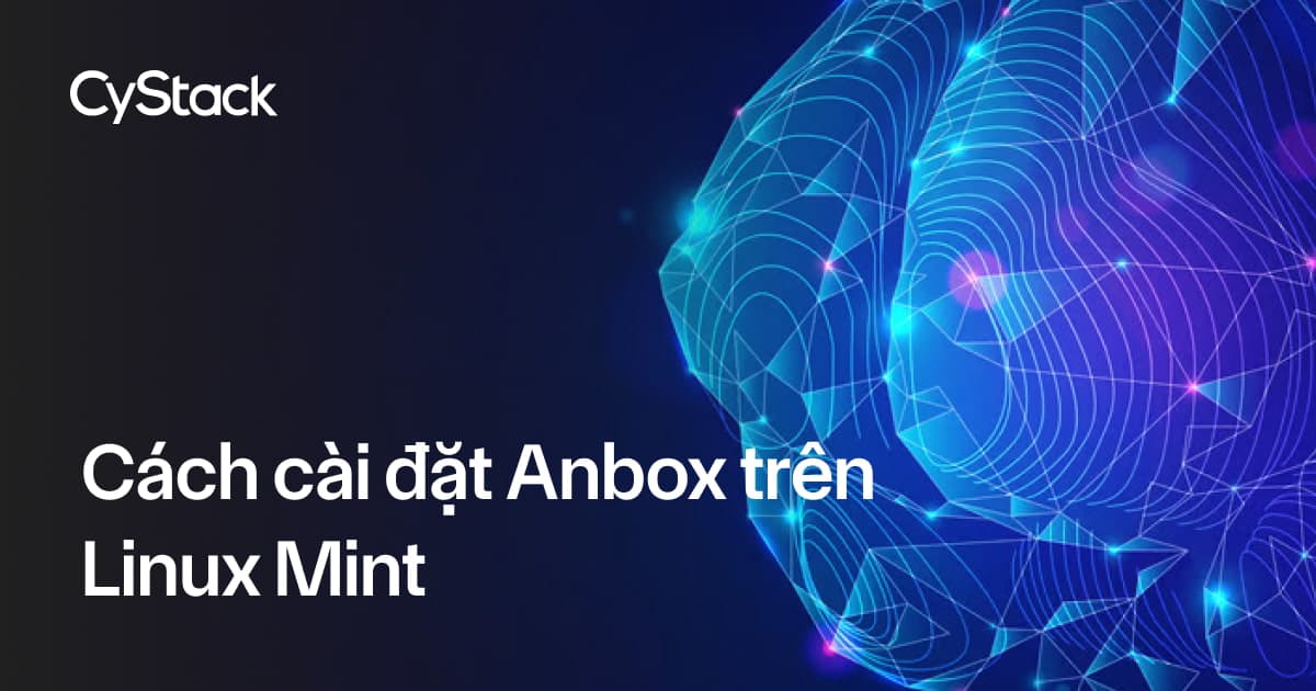 cài đặt Anbox trên Linux Mint