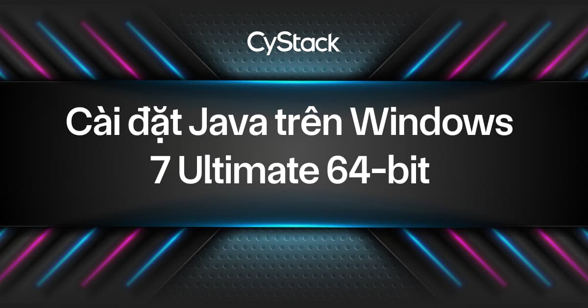 Cài đặt Java trên Windows 7