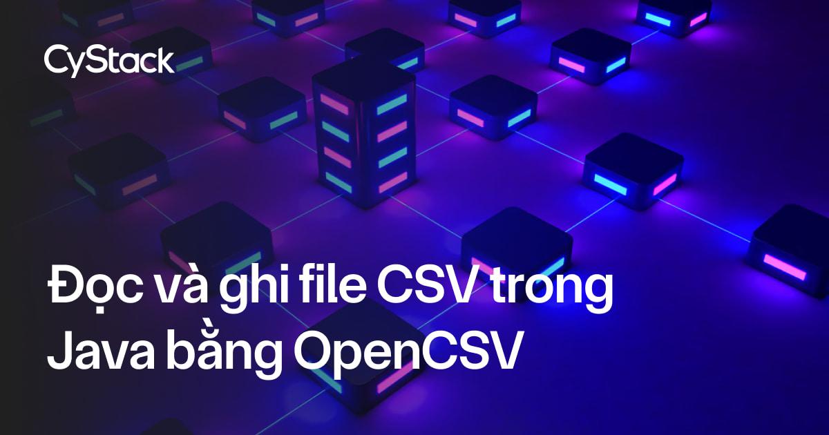 Đọc và ghi file CSV