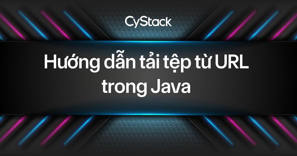 tải tệp từ URL trong Java