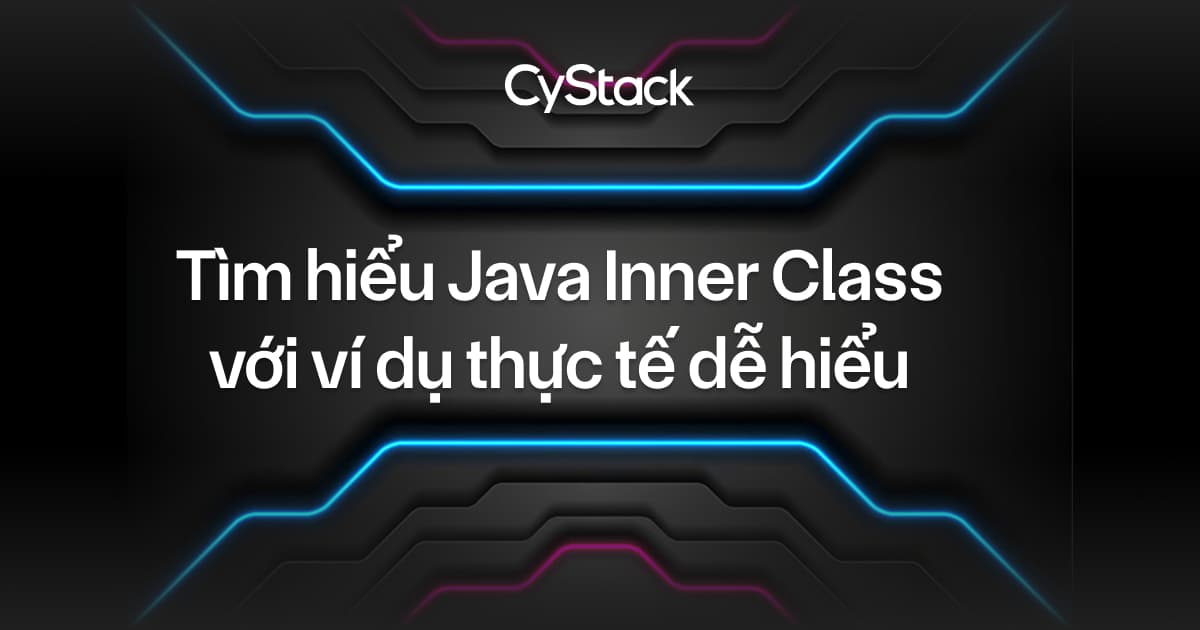 Tìm hiểu Java Inner Class