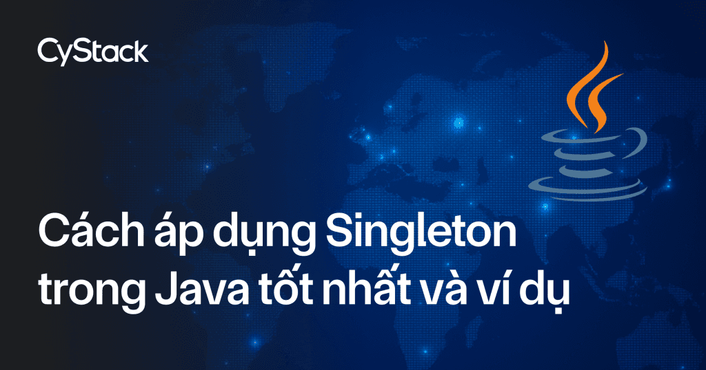 Áp dụng Singleton trong Java