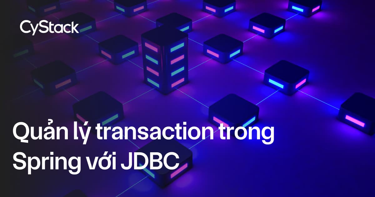 Quản lý transaction trong Spring với JDBC