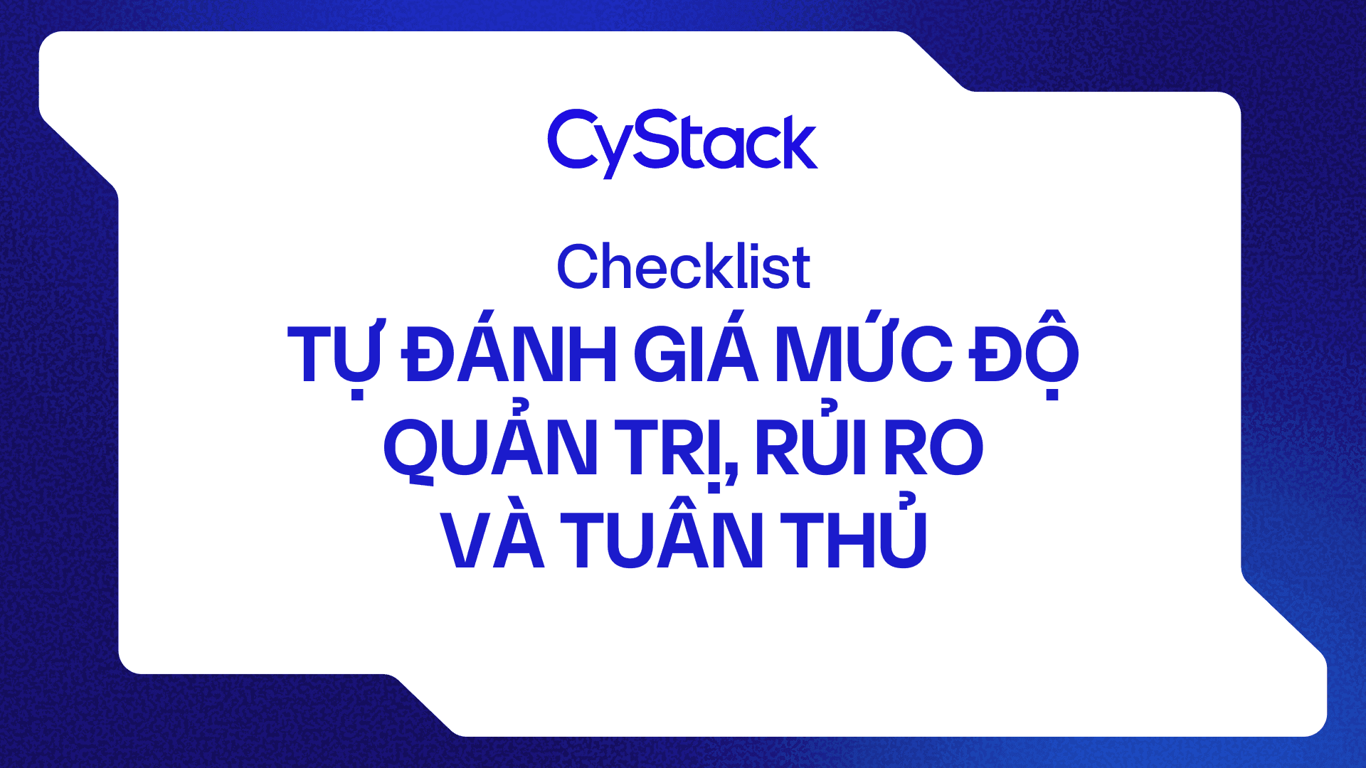 Checklist Tự đánh giá mức độ Quản trị, Rủi ro và Tuân thủ (GRC)