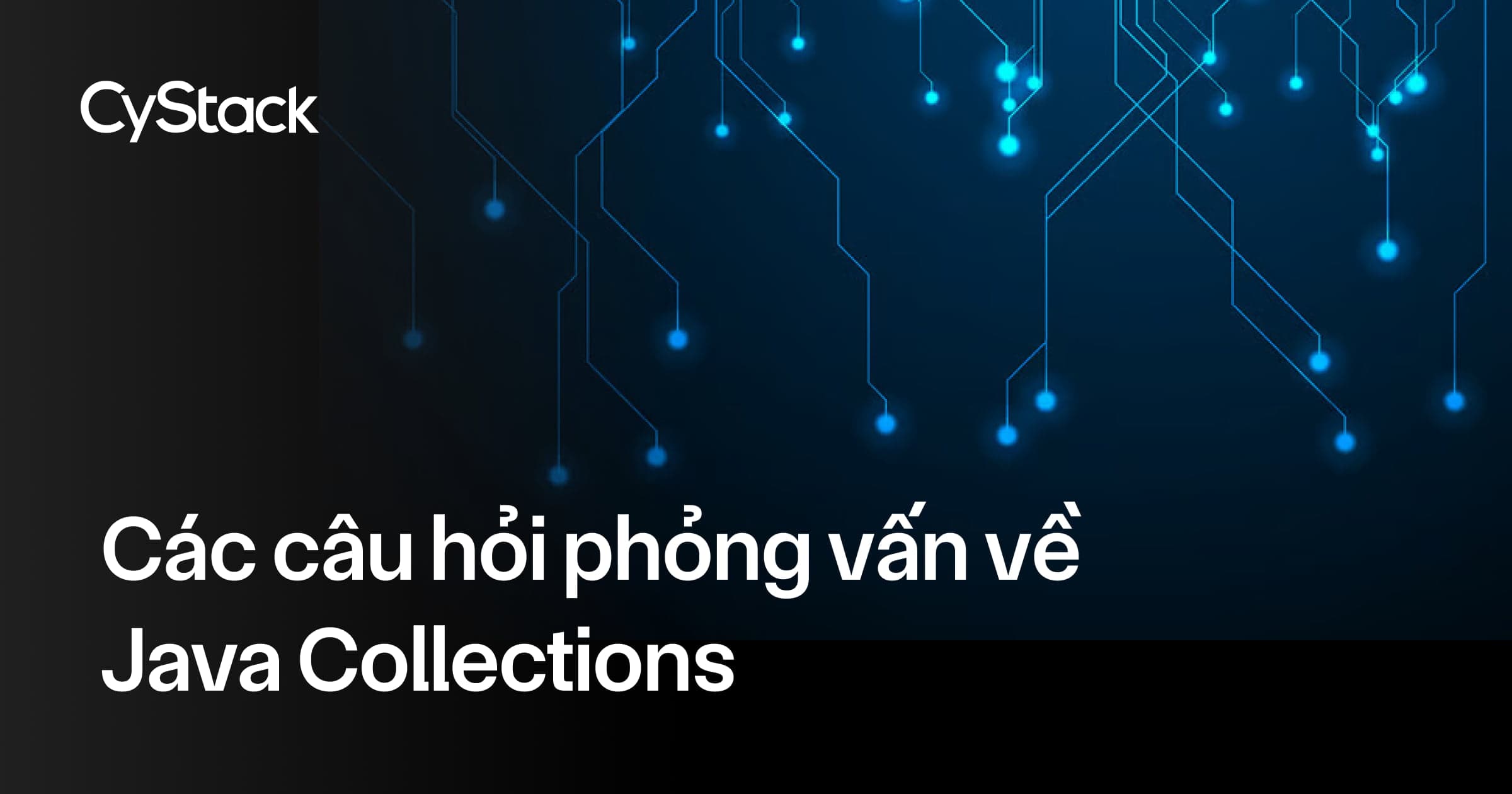 Câu hỏi phỏng vấn về Java Collections