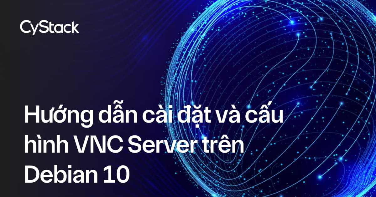 cài đặt và cấu hình VNC Server trên Debian 10