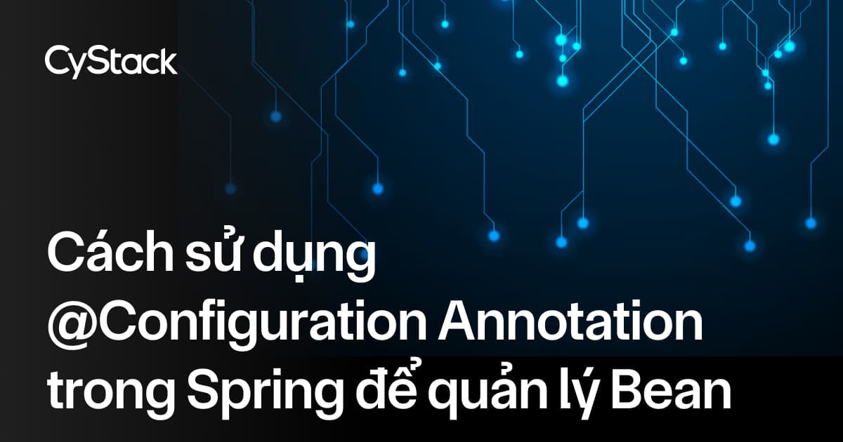 Configuration Annotation trong Spring