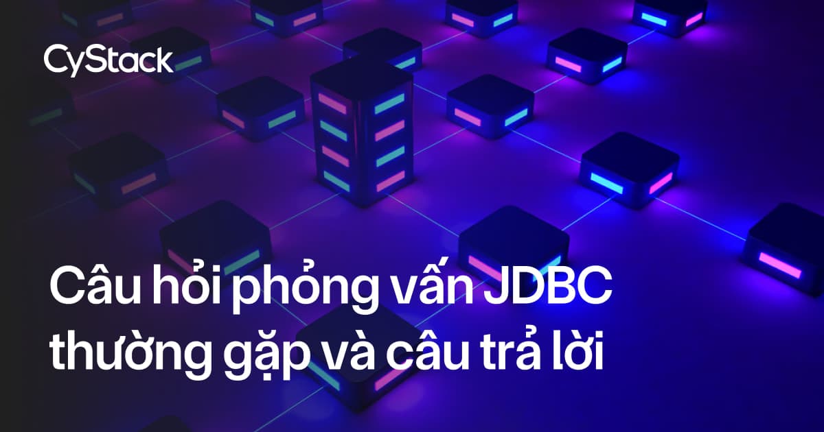 Câu hỏi phỏng vấn JDBC