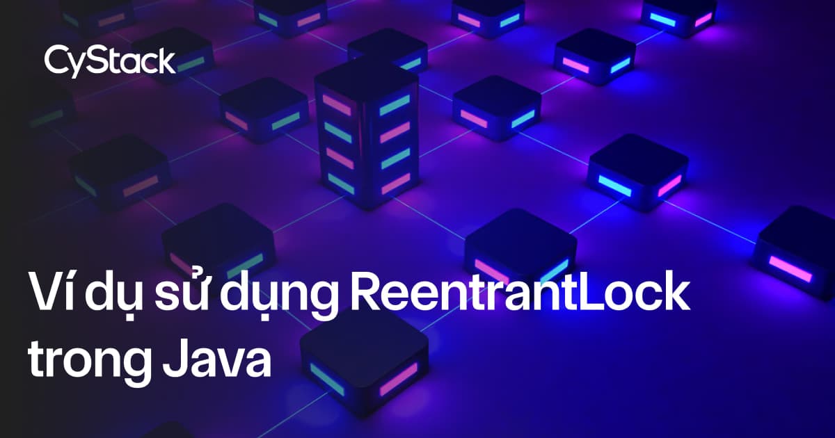 ReentrantLock trong Java